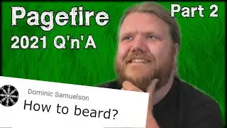 How to grow beards - Pagefire 2021 Q'n'A Part 2
