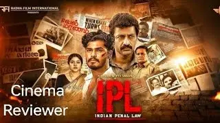 Indian Penal Law Movie Review | TTF Vasan | Kishore | Abhirami | Cinema Reviewer | IPL Review 
