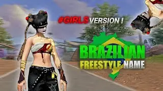 TOP BRAZILIAN FREESTYLE NAMES FOR GIRLS 🇧🇷🔥  BRAZILIAN FREESTYLE NAMES FOR GIRLS IN FREE FIRE 🎮👾