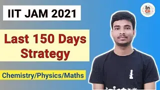 IIT JAM 2021 Last 150 Days Strategy || Chemistry/Physics/Maths || Must Follow These Tips 😊