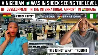 A Nigerian Was In Shock SeeingThe Level Of development in International Airport in Ghana 🇬🇭🇳🇬