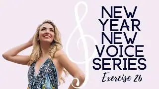Exercise for high notes 26: New Year, New Voice Series
