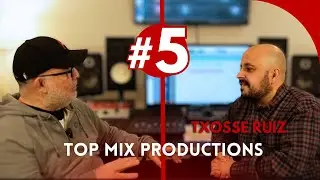 Top Mix Productions #5 - PRODUCCI&Oacute;N con TXOSSE RUIZ: del criterio T&Eacute;CNICO al resultado FINAL