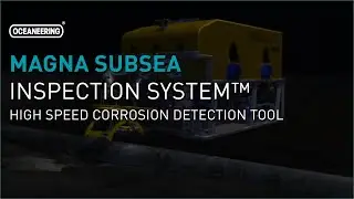 Magna Subsea Inspection System&trade; -&nbsp;High Speed Corrosion Detection Tool | Oceaneering