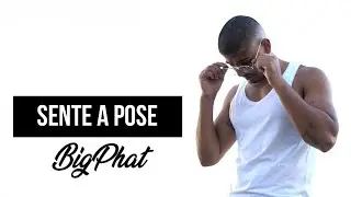 BigPhat - Sente a Pose