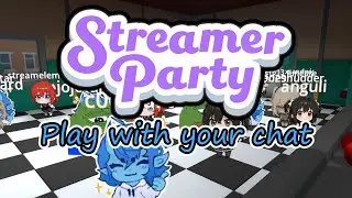 Streamer Party - Game Reveal - An interactive Twitch chat GAME!