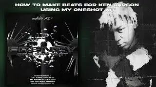 How to Make Beats for Ken Carson using my NEW Oneshot Kit !