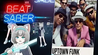 [ Beat Saber ] Uptown Funk – Mark Ronson [ Full Body Tracking ]