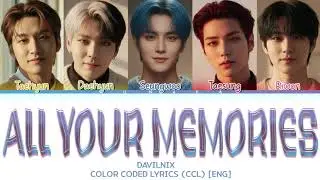 DAVILNIX - CCLs “All Your Memories” (COLOR CODED LYRICS)