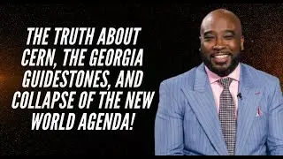 The Truth About CERN, The Georgia Guidestones, and Collapse of The NEW World AGENDA! | Kynan Bridges