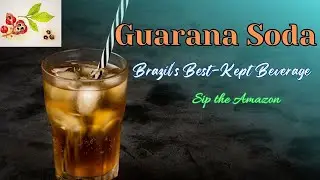 Unveiling The Secrets Of Brazilian Guarana Soda #imagenishvideos