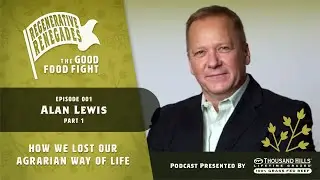 Alan Lewis: How We Lost Our Agrarian Way of Life #regenerativeagriculture #grassfedbeef