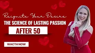 Reignite Your Desire: The Science of Lasting Passion After 50 with Dr Diane Mueller