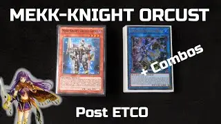 Mekk Knight Orcust Post ETCO | Deck Profile + Combos | YuGiOh