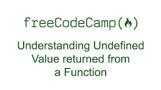 Understanding Undefined Value returned from a Function - Free Code Camp