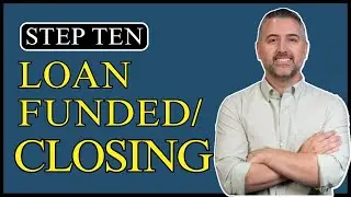 Seller Escrow Process Step Ten | Loan Funded/ Closing