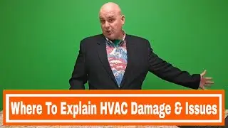 HVAC Technician Advice - Where To Explain HVAC Damage To Homeowners