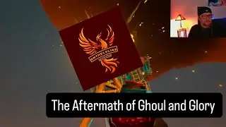 The Aftermath of Ghoul and Glory