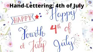 Hand Lettering: 4th of July Project