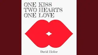 One Kiss, Two Hearts, One Love