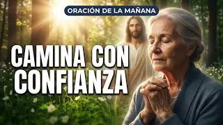 🙏🌿 Empieza tu día en paz | Oración para caminar con confianza