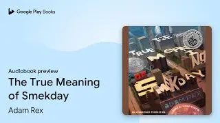 The True Meaning of Smekday by Adam Rex &middot; Audiobook preview