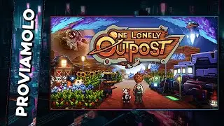 CONTADINI SPAZIALI! ▶ ONE LONELY OUTPOST Gameplay ITA - PROVIAMOLO!