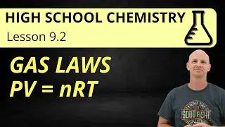 9.2 Gas Laws including the Ideal Gas Law | High School Chemistry