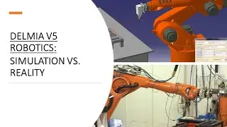 DELMIA V5 - ROBOTICS - VIRTUAL SIMULATION VS. REALITY