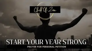 START YOUR YEAR STRONG : PRAYERS FOR PERSONAL PETITIONS