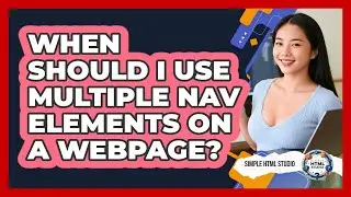 When Should I Use Multiple Nav Elements On A Webpage?