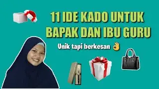 IDE KADO UNTUK IBU DAN BAPAK GURU