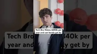 Tech Bro зарабатывает 340 тысяч долларов в год и едва сводит концы с концами