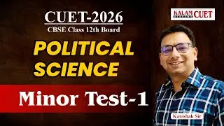 CUET 2026 Political Science | CLASS- XII |  Minor Test-1