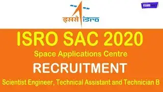 ISRO SAC RECRUITMENT 2020 | 55 Vacancies | Apply Online | Space Applications Centre
