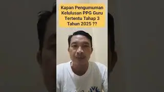 Kapan Pengumuman Kelulusan PPG Guru Tertentu Tahap 3 Tahun 2025 ? #shorts