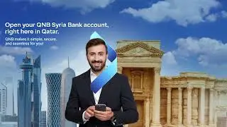 Open your QNB Syria Bank account, right here in Qatar. 