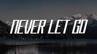 Never Let Go (Lyric) - Tyasta Pangalila, Elevation Worship, Sanctus Real