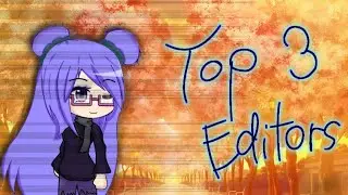 TOP 3 EDITORS IN THE GS COMMUNITY! (With new intro!) Read description plss