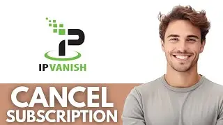Как отменить подписку на IPVanish &mdash; быстрое и простое руководство
