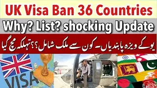 UK Visa Ban 36 Countries Shocking Update یوکے ویزہ پابندیاں تہلکہ مچ گیا