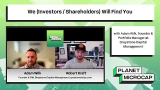 We (Investors / Shareholders) Will Find You with Adam Wilk, Greystone Capital Management