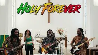 Holy Forever | Reggae Praise and Worship