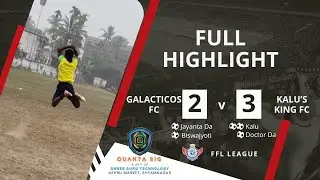 FFL  Match 20 | Galacticos FC vs Kalu's King FC
