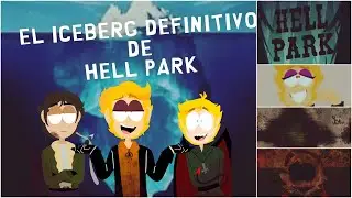 EL iceberg definitivo de hell park (parte 1)