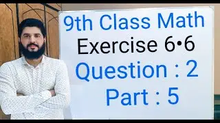 9th class Math Exercise 6.6 Question 2 , part 5  Balochistan Board | FREE EDUCATION | Muhammad Hilal