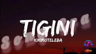  Tigini &ndash; Kikimoteleba (Remix) | Trending Afrobeat Vibes | Powerful Afrobeat Drop |Song Era