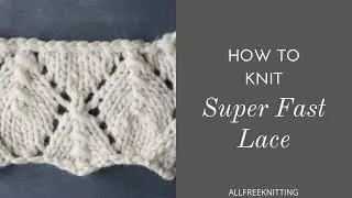 How to Knit Super Fast Lace
