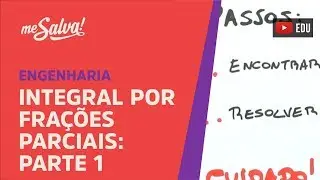 Me Salva! INT37 - Integral por Frações Parciais: Parte 1