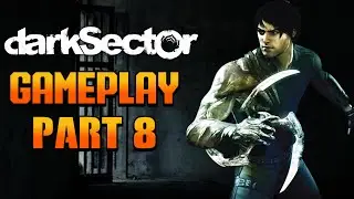 DARK SECTOR (XBOX360\PS3\PC) PART 8 | No Commentary
